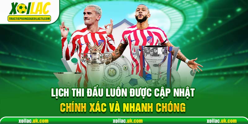 Lịch thi đấu được cập nhật chính xác mỗi ngày