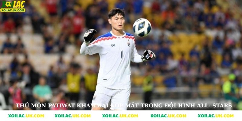 Thủ môn Patiwat khammai góp mặt trong đội hình ALL-STARS