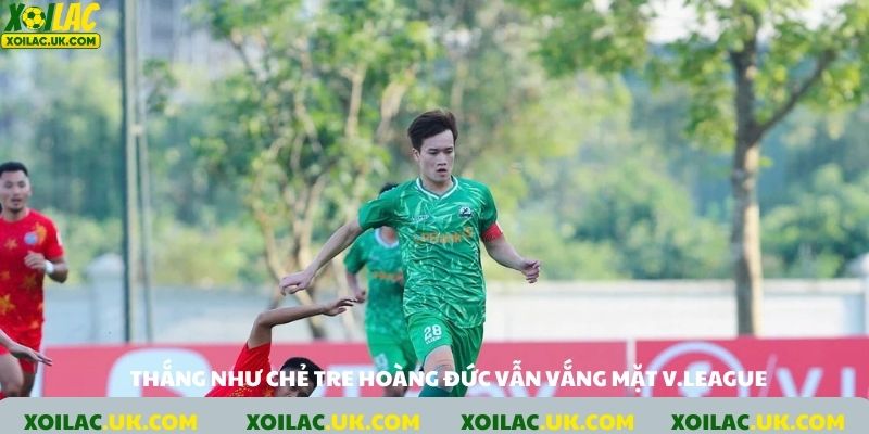 Thắng như chẻ tre, Hoàng Đức vẫn bị chặn đường lên V.League