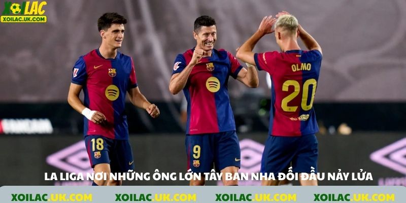 La Liga, nơi những ông lớn Tây Ban Nha đối đầu nảy lửa