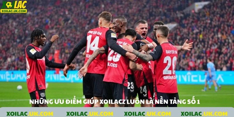 NHỮNG ƯU ĐIỂM GIÚP XOILACZ LUÔN LÀ NỀN TẢNG SỐ 1