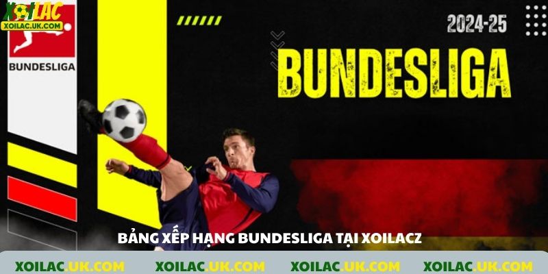 Bảng xếp hạng Bundesliga tại Xoilac TV