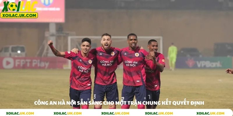 Công an Hà Nội sẳn sàng cho một trận chung kết quyết định