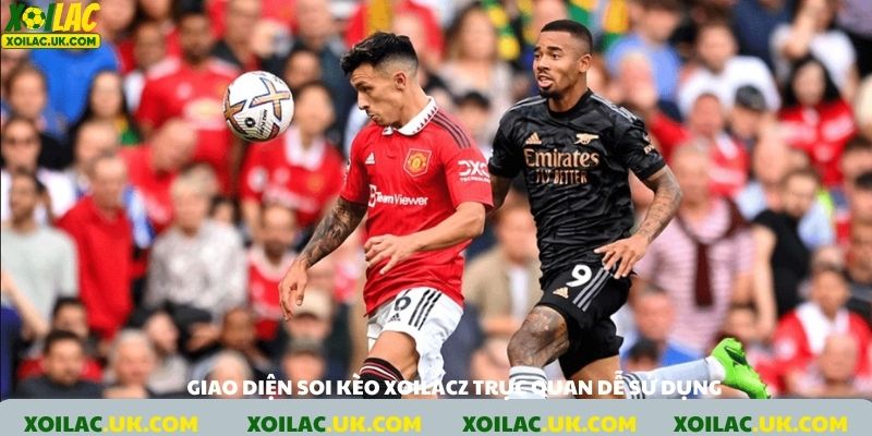 Giao diện soi kèo xoilacz trực quan dễ sử dụng