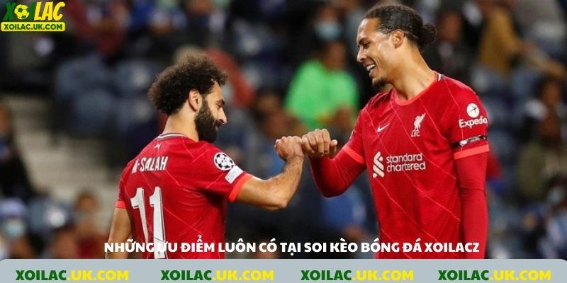 Những ưu điểm có tại soi kèo bóng đá Xoilacz