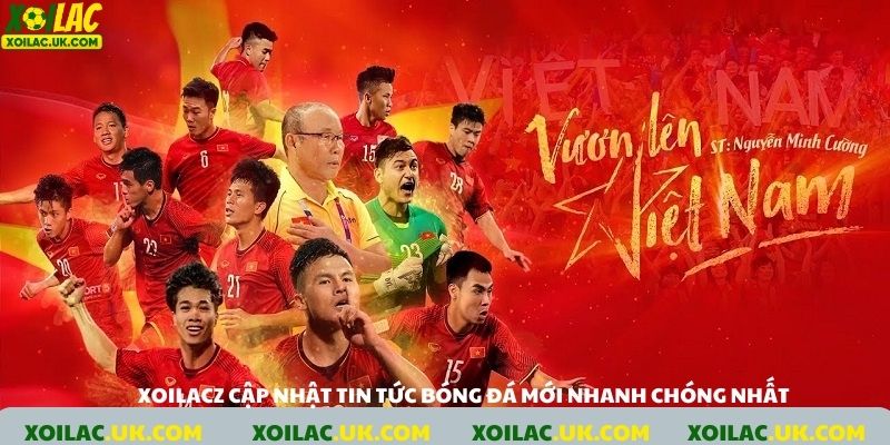 Xoilacz cập nhật tin tức bóng đá mới nhanh chóng